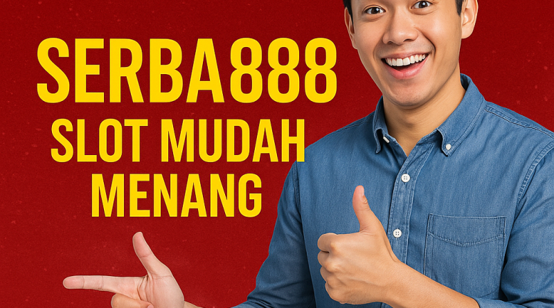 Serba888 Slot Mudah Menang