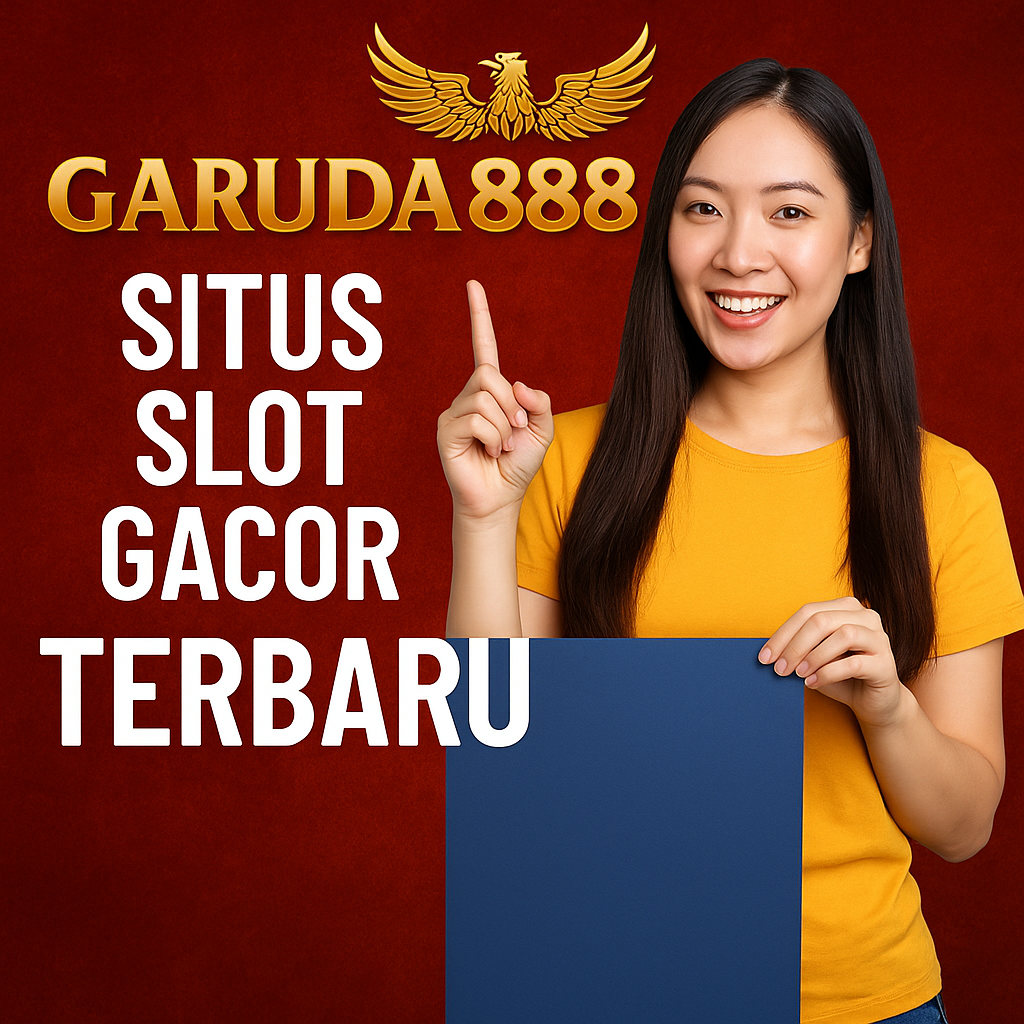 Garuda888 Situs Slot Gacor Terbaru